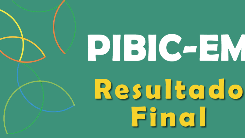 Edital PIBIC-EM 2025: Resultado Final