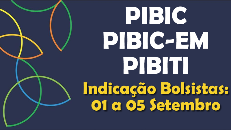 Prazo de Indicação Bolsistas – PIBIC, PIBIC-EM  e PIBITI – Ciclo 2026 – 2027