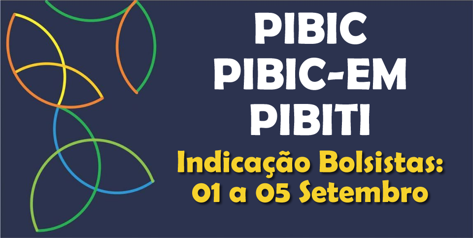 Prazo de Indicação Bolsistas – PIBIC, PIBIC-EM  e PIBITI – Ciclo 2026 – 2027